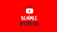 YouTube'dan ‘Benimle #EvdeKal’ projesi