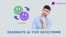 Yüz Değiştirme Trendi Türkiye’yi Sardı: EaseMate AI ile Komik Anlarınızı Paylaşın!