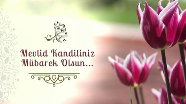 Mevlid Kandili’ne özel en güzel kandil mesajları