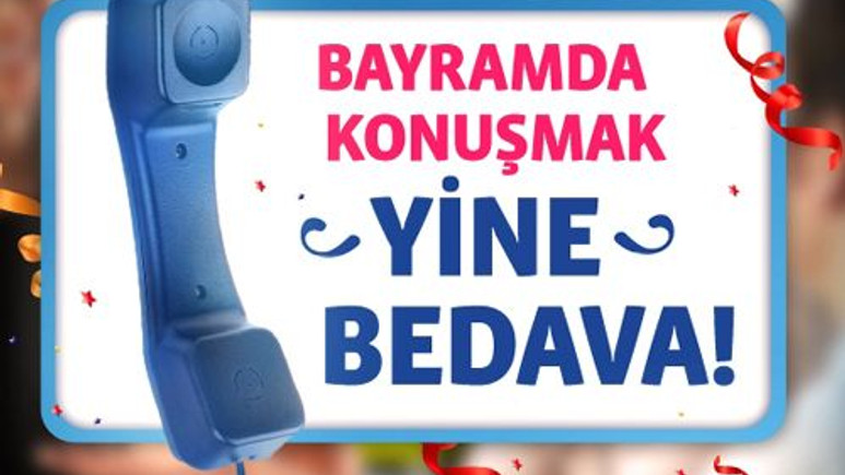 Bayramda konuşmak bedava!