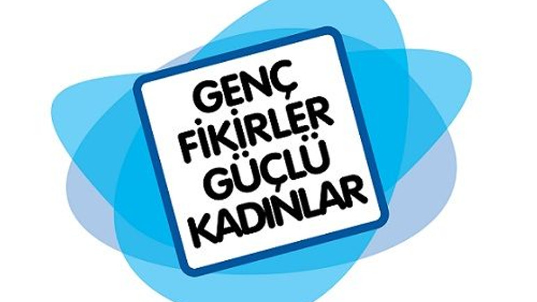 Genç Fikirler Güçlü Kadınlar Projesi Adana Fikir Kampı yoğun ilgi gördü