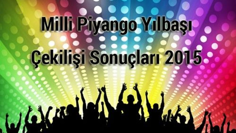 2015 Yılbaşı Milli Piyango çekiliş sonuçları! İşte kazanan numaralar 31Aralık 2014-01Ocak