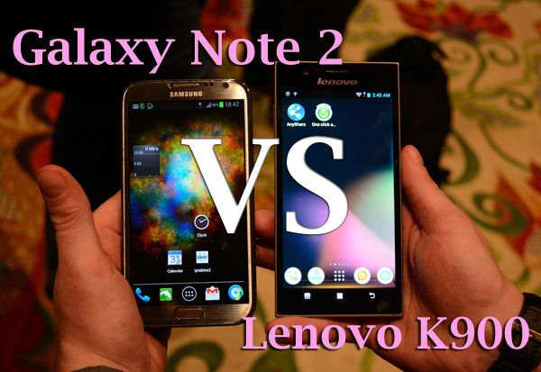 1357830104_galaxy-note-2-vs-lenovo-k900.jpg 1357830104_galaxy-note-2-vs-lenovo-k900.jpg